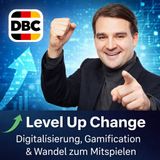 Level Up Change – Digitalisierung, Gamification & Wandel zum Mitspielen