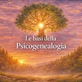 Le basi della Psicogenealogia: nuova playlist