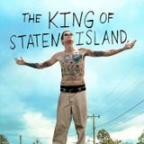 The King of Staten Island - Movie Review