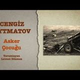 Cengiz Aytmatov - Asker Çocuğu