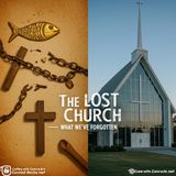 Rediscovering the Authentic Church: A Look at the Early Believers