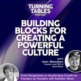 Building Blocks for Creating a Powerful Culture | Season 1, Ep. 14: Amir Mostafavi