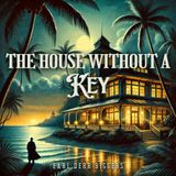The House Without A Key by Earl Derr Biggers | Full Audiobook | Audiobook Time