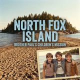 S. 20  Ep. 2   North Fox Island - Brother Paul's Children's Mission