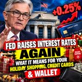 Fed Raises Interest Rates Again — What It Means for Your Holiday Shopping, Credit Cards & Wallet