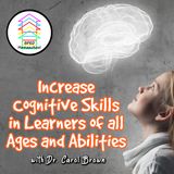Increase Cognitive Skills in Learners of all Ages and Abilities