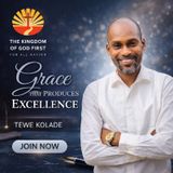 GRACE THAT PRODUCES EXCELLENCE