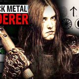 The Black Metal Murderer _ The Disturbing Case of Euronymous