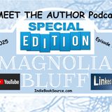 SPECIAL EDITION - Episode 3 - MAGNOLIA BLUFF 2025...SO FAR
