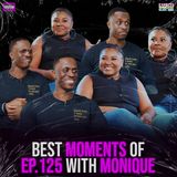 BEST MOMENTS of Ep. 125 with Monique