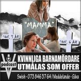 KVINNLIGA BARNAMÖRDARE UTMÅLAS SOM OFFER