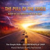 Episode 2 – The Pull of the Edges - Keep in the Middle of the Road