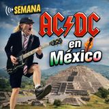 Episodio ACDC EN MEXICO🤘🏻🤟🏻😎