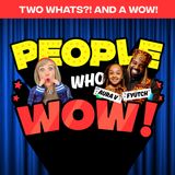 Two Whats?! And A Wow! People Who Wow Edition – Fyütch and Aura V – Guess the True Facts about this Grammy Award-winning Hip-Hop Dad and Dau