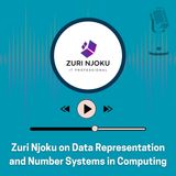 Zuri Njoku on Data Representation and Number Systems in Computing