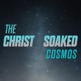 The Christ-Soaked Cosmos | Colossians 1:15-20 | Rev. Dr. Jim Everette