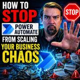 How To Stop Power Automate From Scaling Your Business Chaos