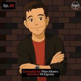 EP. 68 🎙️ Piter Albeiro ➡︎ Mi Esposa