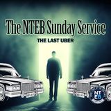 NTEB SUNDAY SERVICE: The Last Uber