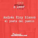 E11 • Andrés Eloy, el poeta del pueblo •  Culturizando