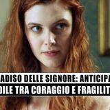 Il Paradiso Delle Signore: Odile sotto i riflettori: coraggio e fragilità al Circolo!