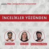 İncelikler Yüzünden | Çavuşesku'nun Termometresi #302