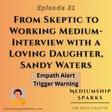From Skeptic to Working Medium-Interview with Loving Daughter, Sandy Waters (TW)