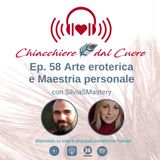 Ep. 58 Arte eroterica e Maestria personale con SilviaSMastery