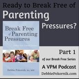 Ready to Break Free of Parenting Pressures?