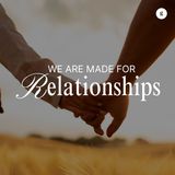 Relationship Series 2024 - Part 1: We Are Made for Relationships | Andy Yeoh