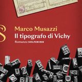 Marco Musazzi "Il tipografo di Vichy"