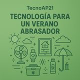 Tecnologia para un verano abrasador