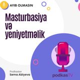 Yeniyetmələrdə masturbasiya | Ayıb olmasın #3 | Səma Abiyeva