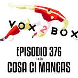 Episodio 376 (11x06) - Cosa ci Mangas