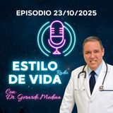 🎙️ Estilo de Vida con Gerardo Medina – Episodio 23·10·2025