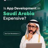 Mobile App Development Cost in Saudi Arabia