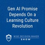 Gen AI Promise Depends On a Learning Culture Revolution