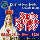  Rosario de hoy Sábado 28 de Marzo 2026🌹 MISTERIOS DE HOY SON GOZOSOS
