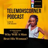 S1E13 - Why Will A Man Beat His Woman?