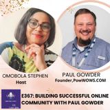 E367: Building Successful Online Community With Paul Gowder