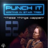 Punch It 52 - These Things Happen
