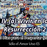 IV.(a): Vivir en la Resurrección-2 (3 Dias para el Despertar-20) -- Unirse con Su Enseñanza III