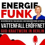 E&M ENERGIEFUNK - Vattenfall eröffnet neues GuD-Kraftwerk in Berlin - Podcast für die Energiewirtschaft
