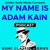 GSMC Classics: My Name is Adam Kain Episode 42: Come Fly with Me