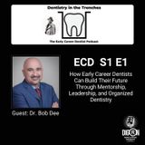 DIGRN Presents: Dentistry in the Trenches - Guest: Dr. Bob Dee