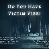 Scary Sibs: Do You Have Victim Vibe? Episode 29