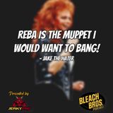 Reba is the Muppet I Want to Bang