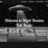 NIGHT DREAMS TALK RADIO 2 GUEST NIGHT!
