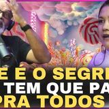 ESSE É O SEGREDO QUE TEM QUE PASSA PRA TODOS