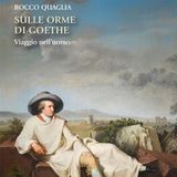Rocco Quaglia "Sulle orme di Goethe"